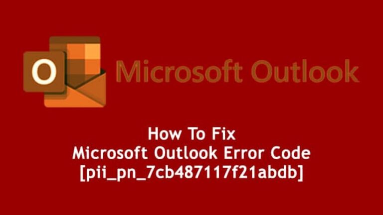 Best Way to Fix Outlook pii_pn_7cb487117f21abdb Error Code