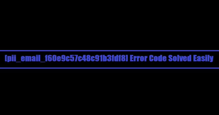 How to solve [pii_email_f60e9c57c48c91b3fdf8] error?