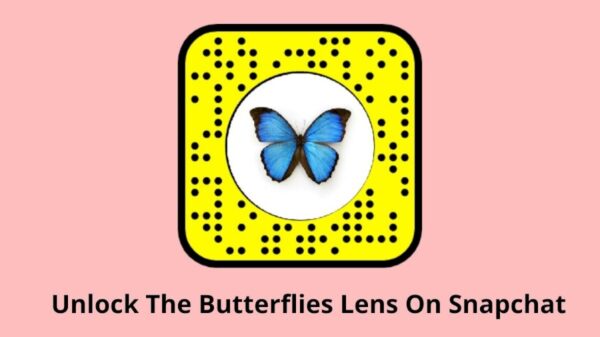Best Ways to Unlock the Butterflies Lens on Snapchat in 2023